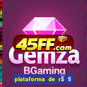 plataforma de r$ 5 jogo do tigrinho